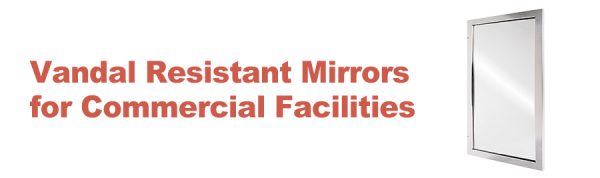 Vandal Resistant Mirrors
